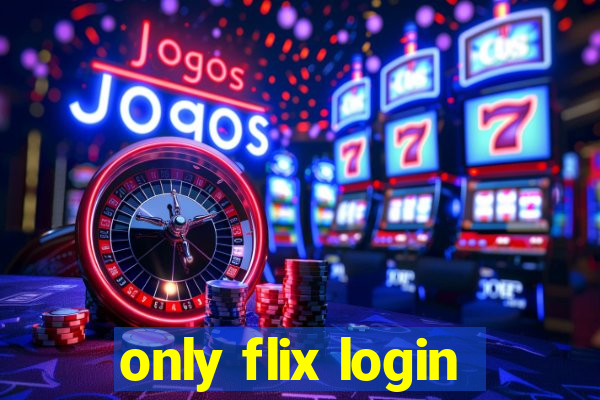 only flix login